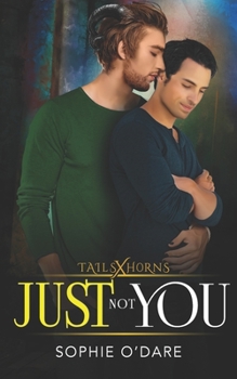 Just Not You - Book #2 of the Tails x Horns