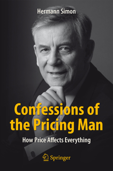 Paperback Confessions of the Pricing Man: How Price Affects Everything Book
