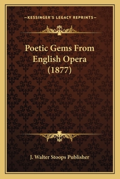 Paperback Poetic Gems From English Opera (1877) Book