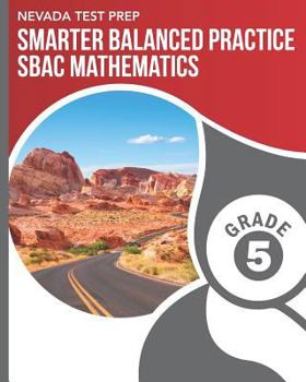 Paperback NEVADA TEST PREP Smarter Balanced Practice SBAC Mathematics Grade 5: Practice for the SBAC Mathematics Assessments Book