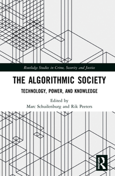 Hardcover The Algorithmic Society: Technology, Power, and Knowledge Book