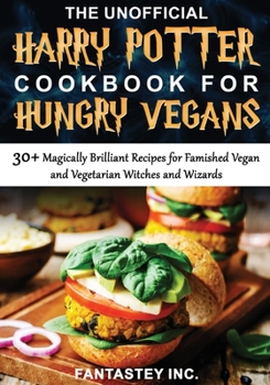 Paperback The Unofficial Harry Potter Cookbook for Hungry Vegans [Large Print] Book