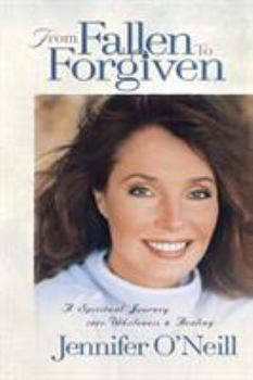 Paperback From Fallen to Forgiven: A Spiritual Journey Into Wholeness and Healing Book