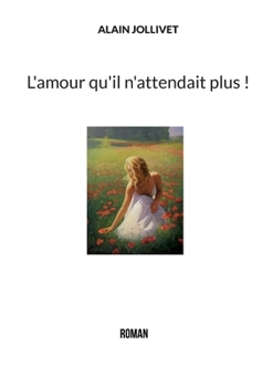 Paperback L'amour qu'il n'attendait plus ! [French] Book