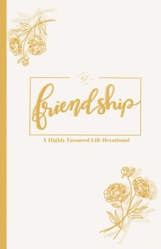 Paperback Friendship: A Highly Favoured Life Devotional Book