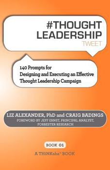 Paperback # Thought Leadership Tweet Book01: 140 Prompts for Designing and Executing an Effective Thought Leadership Campaign Book