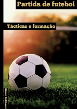 Paperback Partida de futebol: Tácticas e Formação [Portuguese] Book