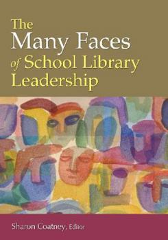 Paperback The Many Faces of School Library Leadership Book