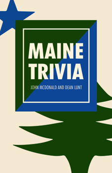 Paperback Maine Trivia: A Storyteller's Useful Guide to Useless Information Book