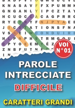 Paperback Parole Intrecciate Caratteri Grandi Difficile: 100 Puzzle con soluzioni + 1800 Parole Grande formato - Passatempi & Giochi Volume N°01 - ideal per Adu [Italian] Book