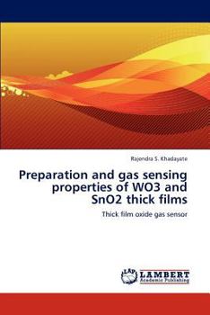 Paperback Preparation and Gas Sensing Properties of Wo3 and Sno2 Thick Films Book