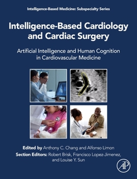 Hardcover Intelligence-Based Cardiology and Cardiac Surgery: Artificial Intelligence and Human Cognition in Cardiovascular Medicine Book