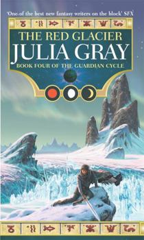 The Red Glacier (The Guardian Cycle, Book 4) - Book #4 of the Guardian Cycle