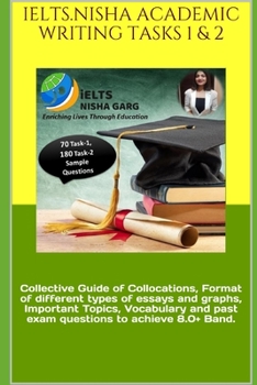 Paperback Ielts.Nisha Academic Writing Tasks 1 & 2: Collective Guide of Collocations, Format of different types of essays and graphs, Important Topics, Vocabula Book