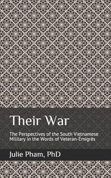 Paperback Their War: The Perspectives of the South Vietnamese Military in the Words of Veteran-Émigrés Book
