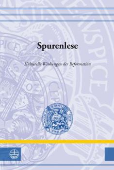 Hardcover Spurenlese: Kulturelle Wirkungen Der Reformation [German] Book