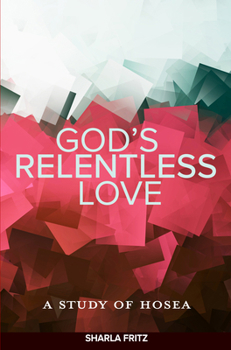 Paperback God's Relentless Love: A Study of Hosea Book