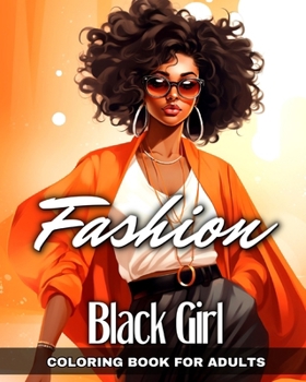 Paperback Black Girl Fashion Coloring Book for Adults: Fashion Design, Beautiful African American Women in Stylish Outfits to Color Book