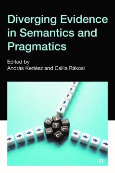 Hardcover Diverging Evidence in Semantics and Pragmatics Book