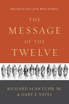 Paperback The Message of the Twelve: Hearing the Voice of the Minor Prophets Book