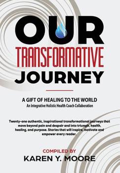 Hardcover Our Transformative Journey - A Gift of Healing to The World Book