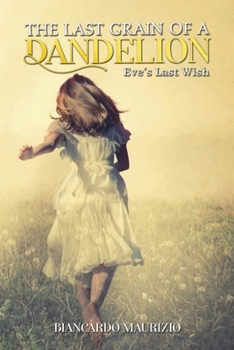 Paperback The Last Grain of a Dandelion Book