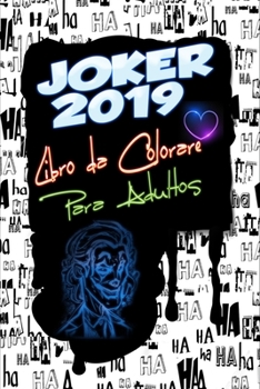 Joker 2019 libro da Colorare per Adulti: Joaquin Phoenix, Arthur Fleck, Robert De Niro, Schizzo, Pagine da colorare, Design, Disegno, Motivo, Dimensioni stampabili: 6 x 9 pollici: 66 (Italian Edition)