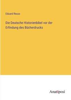 Paperback Die Deutsche Historienbibel vor der Erfindung des Bücherdrucks [German] Book