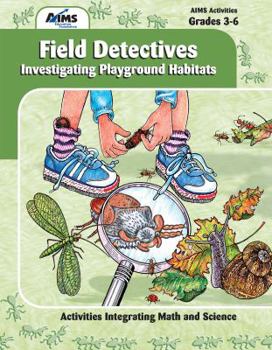 Paperback Field Detectives Investigating Playground Habitats Grades 3-6 (Activities Integrating Math and Science) Book