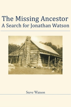 Paperback The Missing Ancestor: A Search for Jonathan Watson Book