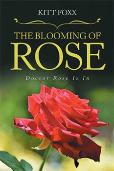 Paperback The Blooming of Rose: Doctor Rose Is In Book