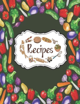 Recipes Notebook: Blank Cookbook Journal To Write In Perfect For Women Design With Watercolor Vegetables Frame With Tomato, Onion, Paprika, Aubergine And Others. For Recipe, Cookbook Design, Bag, Pack