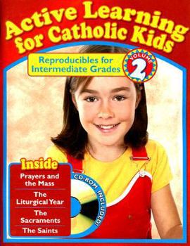 Paperback Active Learning for Catholic Kids Volume 2: Reproducibles for Intermediate Grades [With CDROM] Book