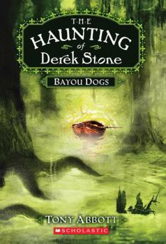Bayou Dogs (The Haunting Of Derek Stone) - Book #2 of the Haunting of Derek Stone