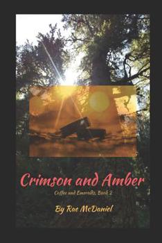 Paperback Crimson and Amber: Coffee and Emeralds: Book Two Book