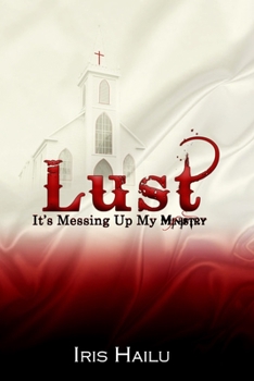 Paperback LUST, It's Messing Up My Ministry Book