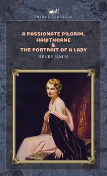 A Passionate Pilgrim, Hawthorne & The Portrait of a Lady