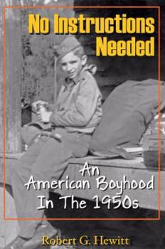 Paperback No Instructions Needed: An American Boyhood in the 1950s Book