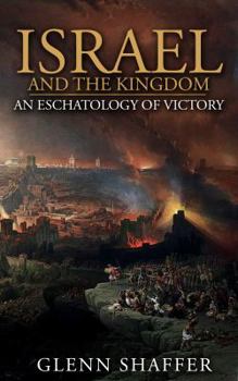 Paperback Israel and the Kingdom: : An Eschatology of Victory Book