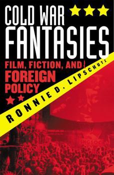 Paperback Cold War Fantasies: Film, Fiction, and Foreign Policy Book