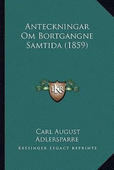 Paperback Anteckningar Om Bortgangne Samtida (1859) [Swedish] Book