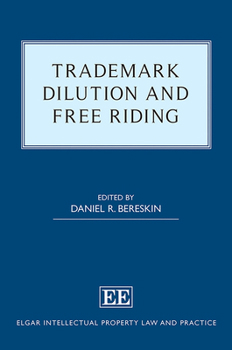 Hardcover Trademark Dilution and Free Riding (Elgar Intellectual Property Law and Practice series) Book
