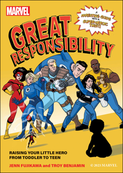 Paperback Marvel: Great Responsibility: Raising Your Little Hero from Toddler to Teen Book