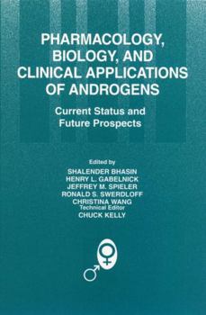 Hardcover Pharmacology, Biology, and Clinical Applications of Androgens: Current Status and Future Prospects Book