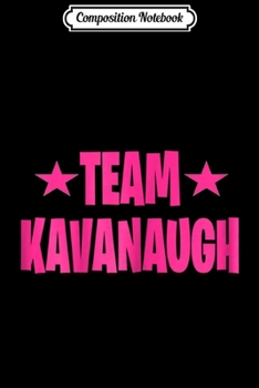 Composition Notebook: Womens Team Kavanaugh Republican Pro Conservative Politics Journal/Notebook Blank Lined Ruled 6x9 100 Pages