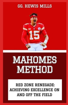 Paperback Mahomes Method: "Red Zone Renegade: Achieving Excellence on and Off the Field" Book