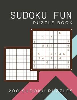Paperback Sudoku Fun Puzzle Book 200 Sudoku Puzzles: Easy Level Sudokus Activity Book For All Ages Book