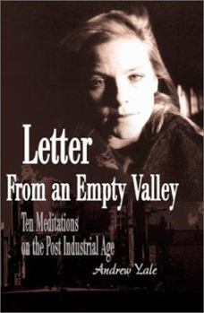 Paperback Letter from an Empty Valley: Ten Meditations on the Post Industrial Age Book