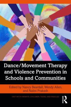 Paperback Dance/Movement Therapy and Violence Prevention in Schools and Communities Book