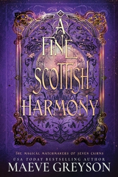 A Fine Scottish Harmony - A Scottish Romantasy (The Magical Matchmakers of Seven Cairns Book 5)